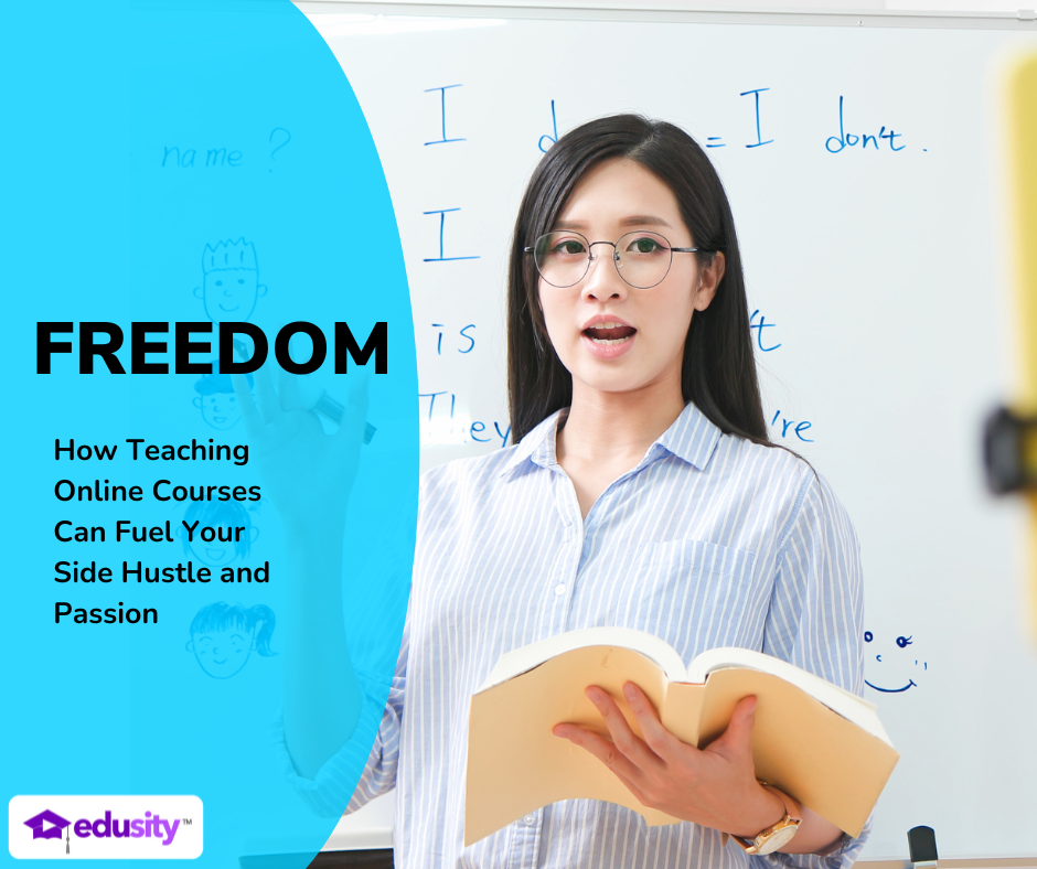 Freedom How Teaching Online Courses Can Fuel Your Side Hustle and Passion with an image of a woman holding a book teaching