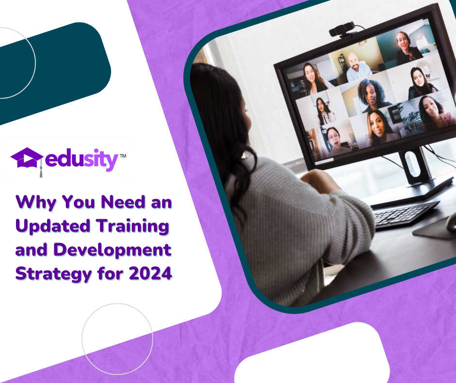 Why You Need an Updated Training and Development Strategy for 2024