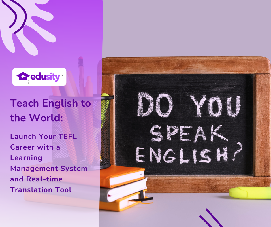 Teach English to the World: Launch Your TEFL Career with a Learning Management System and Real-time Translation Tool